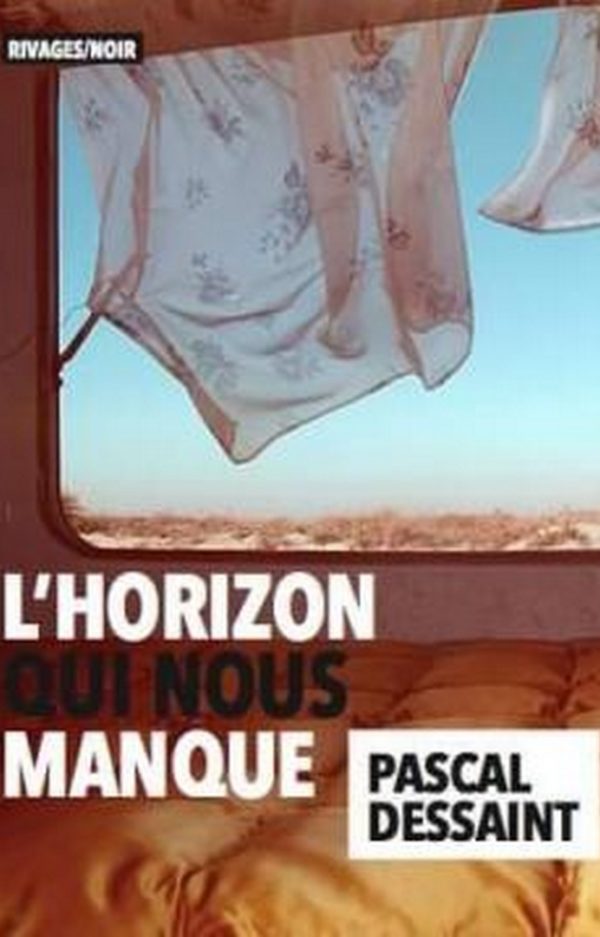 L’HORIZON QUI NOUS MANQUE