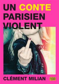 UN CONTE PARISIEN VIOLENT